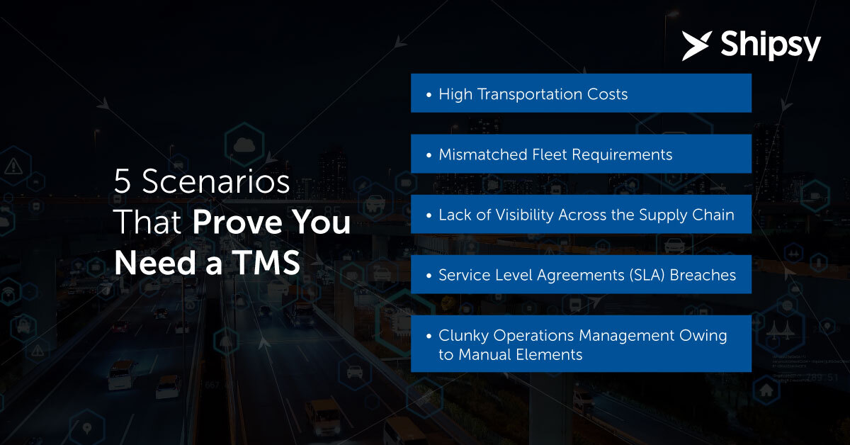 5 Scenarios that prove you need a TMS
