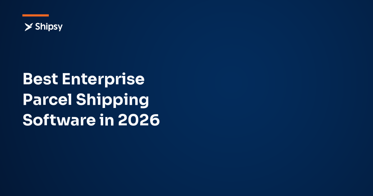 Best Enterprise Parcel Shipping Software in 2026